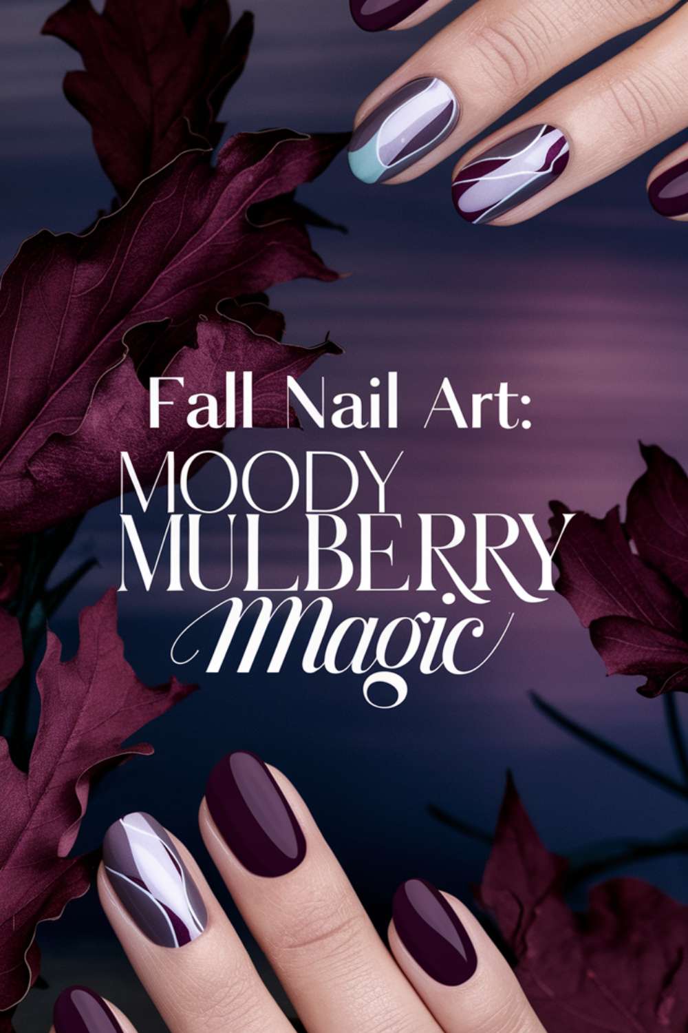 Moody Mulberry Magic nail art design ideas