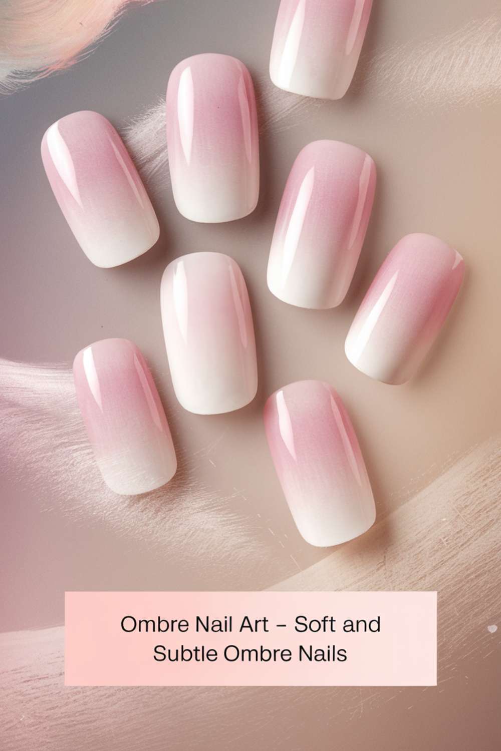Soft and Subtle Ombre Nails