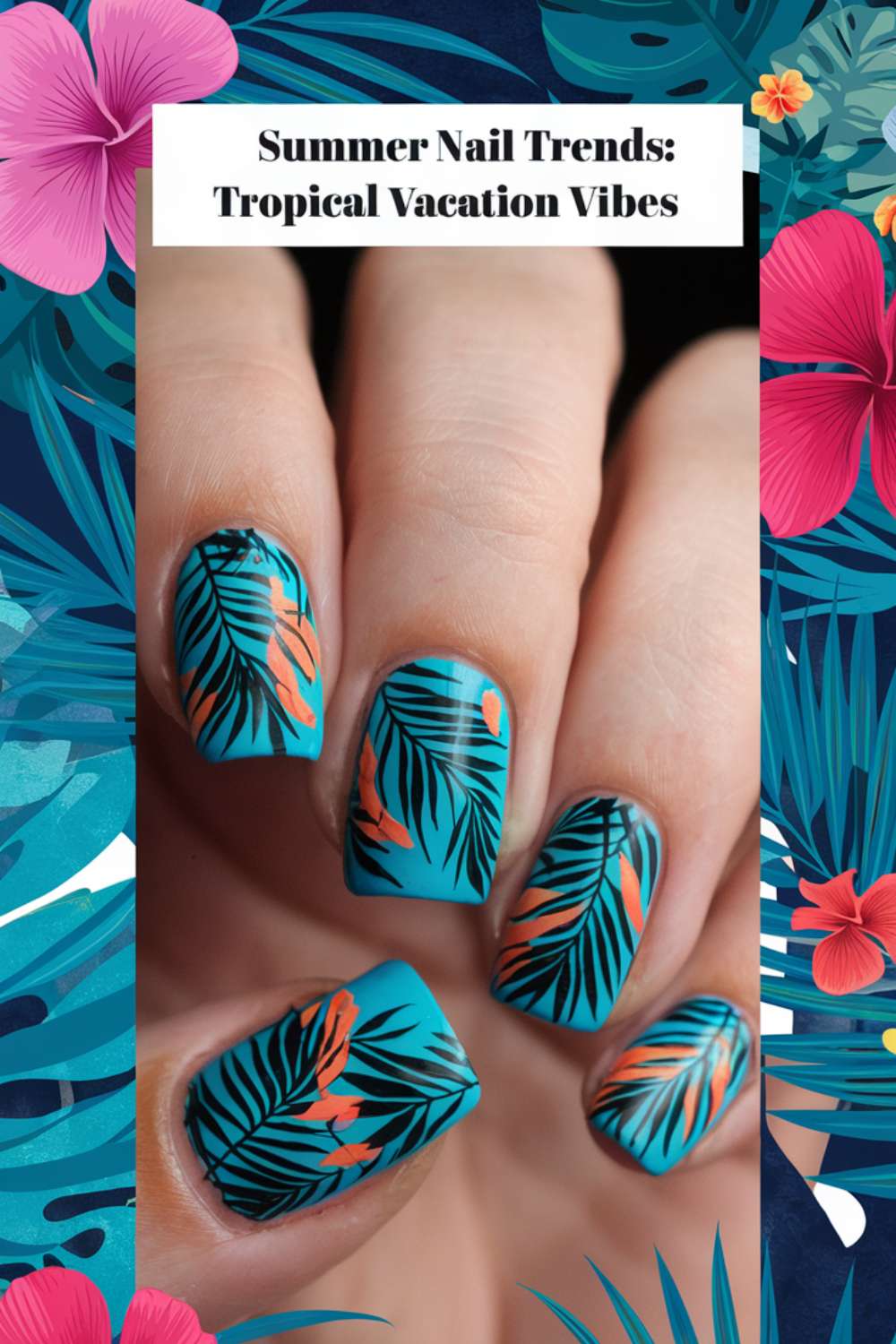 Tropical Vacation Vibes nail arts