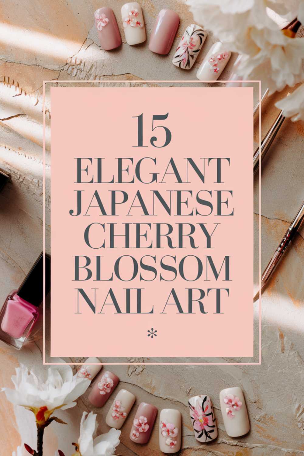 A flat lay image featuring a pink text box with 15 Elegant Japanese Cherry Blossom Nail Art surrounded by manicure tools and nail polish. Decorated nail designs with cherry blossoms are displayed, and white flowers frame the scene.