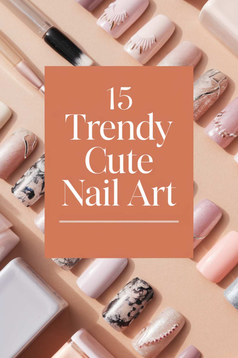 Discover a cute nail art collection featuring polishes in stunning shades and textures, including pinks, whites, and silvers with unique designs. 15 Trendy Cute Nail Art graces the central text against a charming peach background.