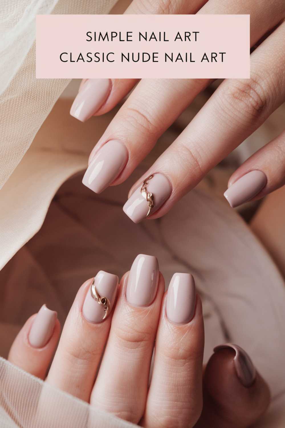 A close-up of hands highlights a simple nude nail art. The nails are polished in a soft nude shade, with some adorned with delicate gold chains. The text reads Simple Nail Art Classic Nude Nail Art.