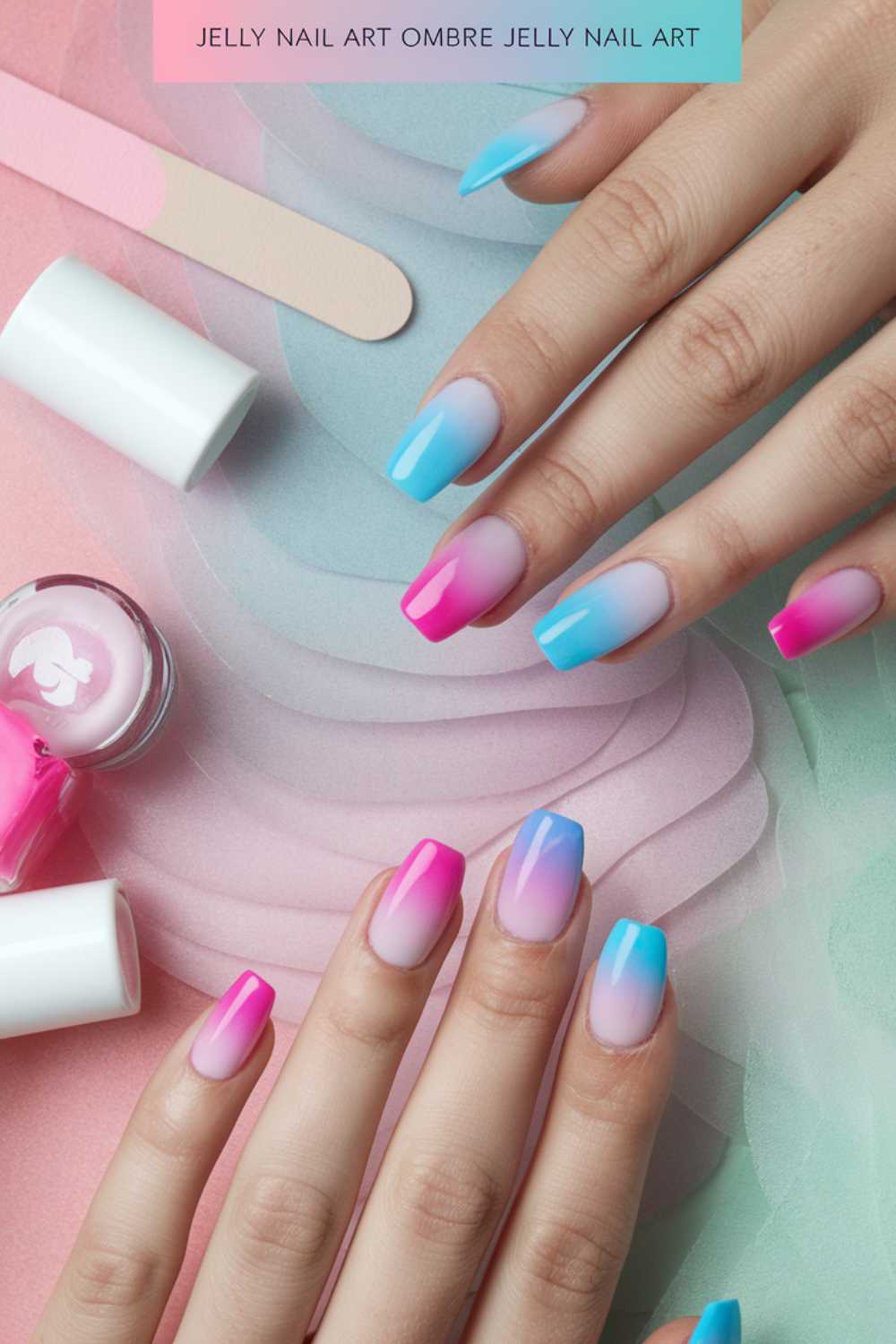Close-up of hands showcasing jelly nail art ideas, with ombre shades of blue and pink. A nail polish bottle, brush, and ombre file sit nearby on a pastel abstract background. The image seamlessly blends soft hues for an ultra-stylish look.