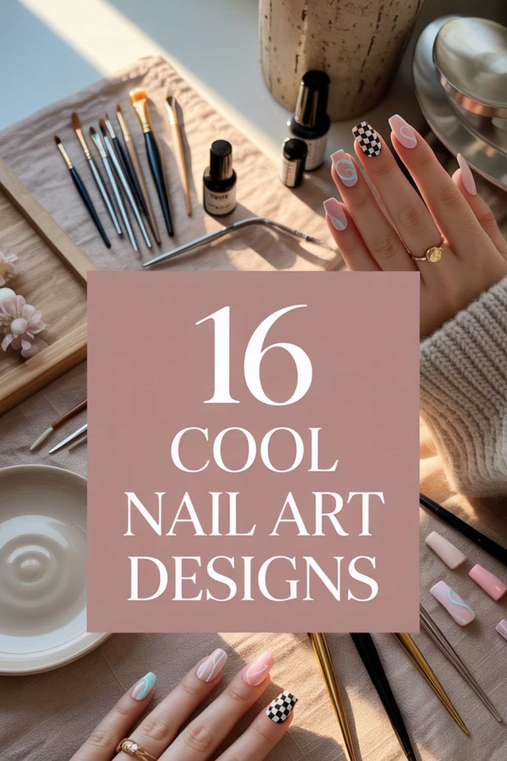 A person with pink and checkered nail art displays their hands on a table with manicure tools, nail polish, and a tray. Overlaid text reads: 16 Cool Nail Art Designs.