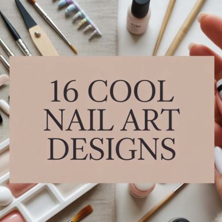 A hand with stylish nail art in nude, black, and checkered designs is shown alongside nail art tools and polish samples. Text in the center reads, 16 Cool Nail Art Designs.